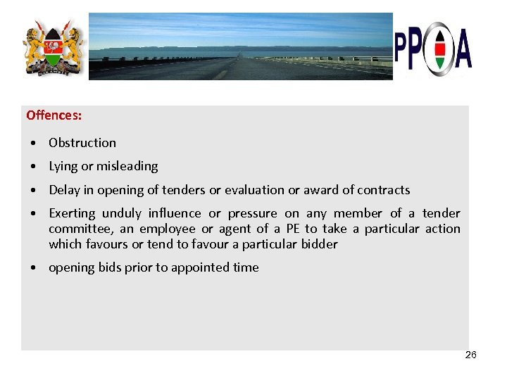 Offences: • Obstruction • Lying or misleading • Delay in opening of tenders or