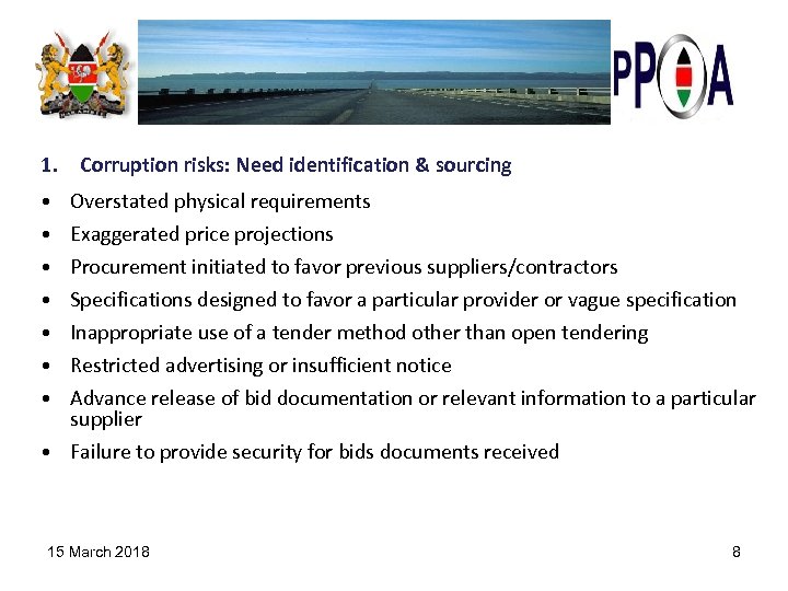 1. Corruption risks: Need identification & sourcing • • Overstated physical requirements Exaggerated price