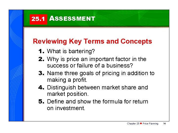 25. 1 ASSESSMENT Reviewing Key Terms and Concepts 1. What is bartering? 2. Why