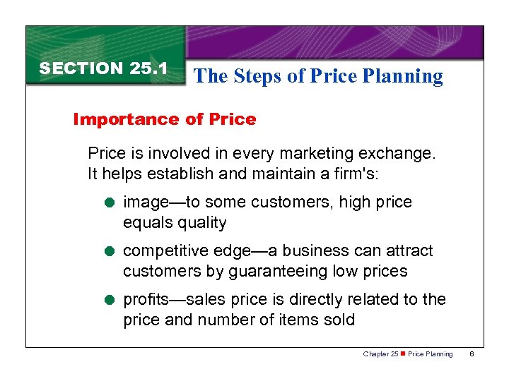 SECTION 25. 1 The Steps of Price Planning Importance of Price is involved in