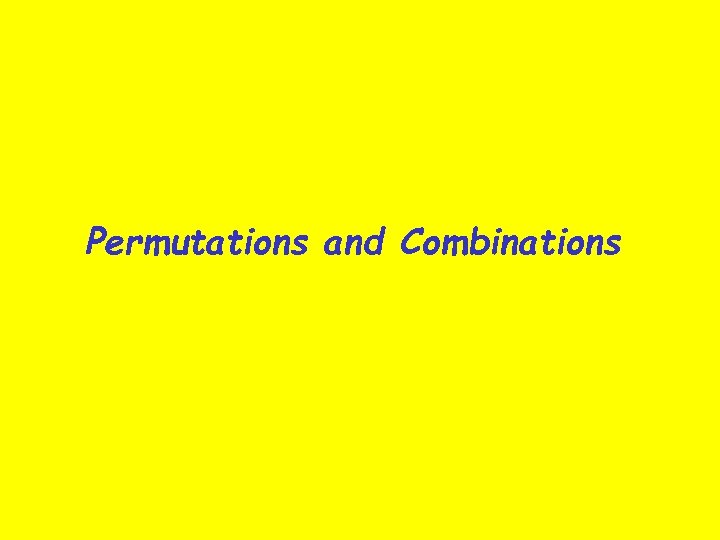 Permutations and Combinations 