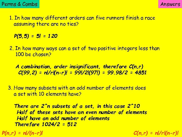 Perms & Combs Answers 1. In how many different orders can five runners finish