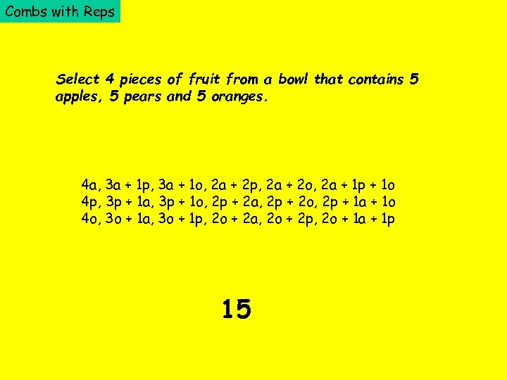 Combs with Reps Select 4 pieces of fruit from a bowl that contains 5