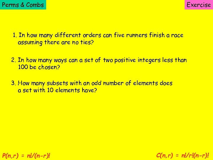 Perms & Combs Exercise 1. In how many different orders can five runners finish