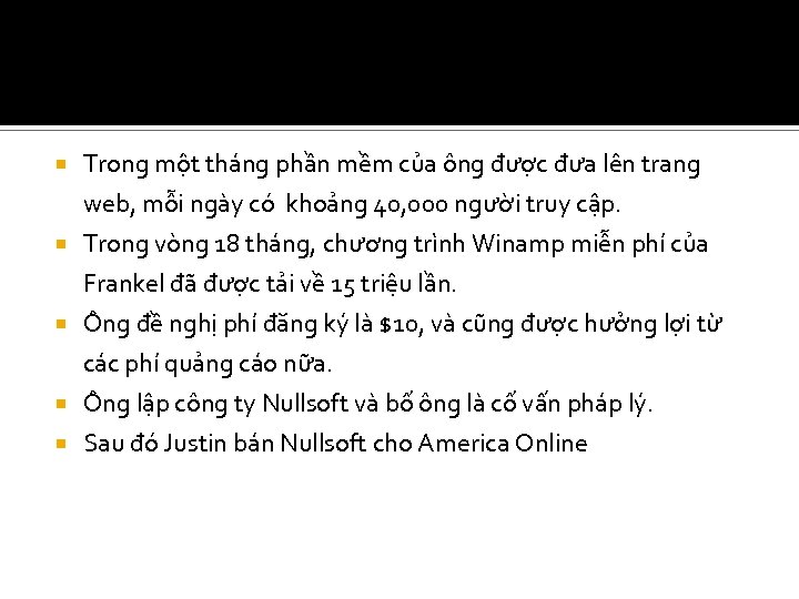  Trong một tháng phần mềm của ông được đưa lên trang web, mỗi