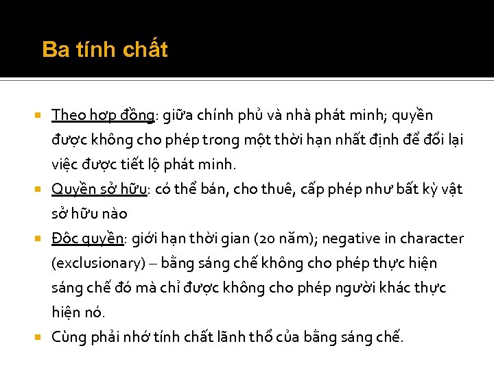 Ba tính chất Theo hợp đồng: giữa chính phủ và nhà phát minh; quyền