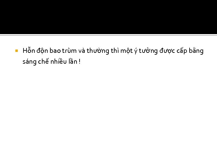  Hỗn độn bao trùm và thường thì một ý tưởng được cấp bằng