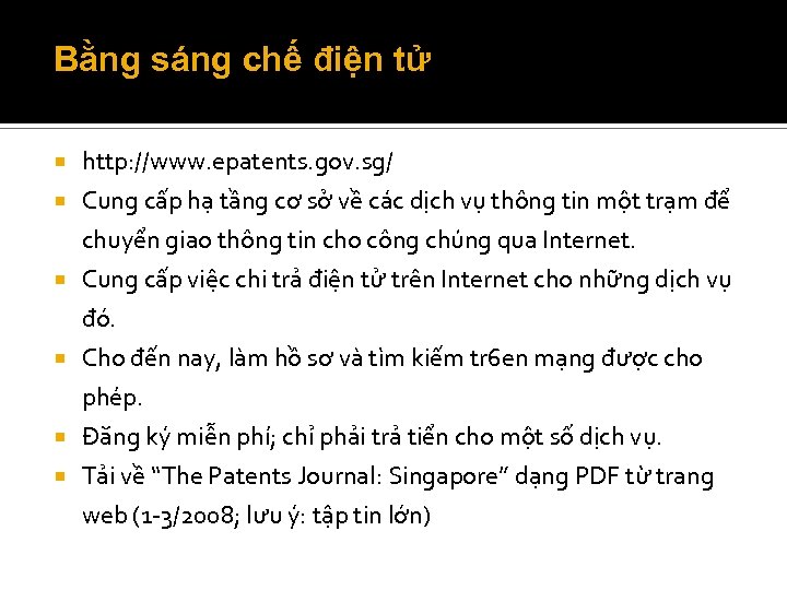 Bằng sáng chế điện tử http: //www. epatents. gov. sg/ Cung cấp hạ tầng