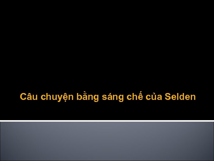 Câu chuyện bằng sáng chế của Selden 