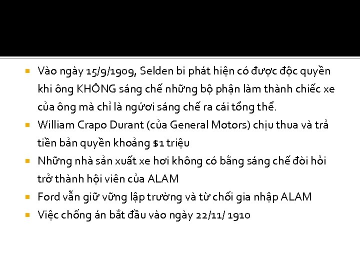  Vào ngày 15/9/1909, Selden bi phát hiện có được độc quyền khi ông
