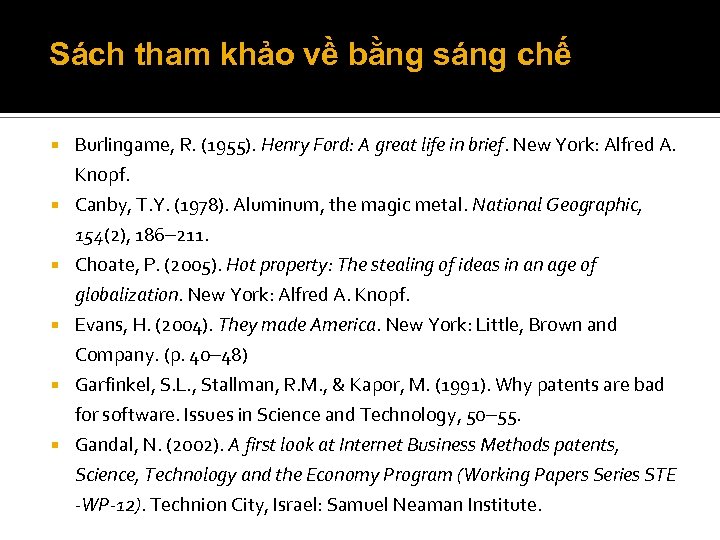 Sách tham khảo về bằng sáng chế Burlingame, R. (1955). Henry Ford: A great