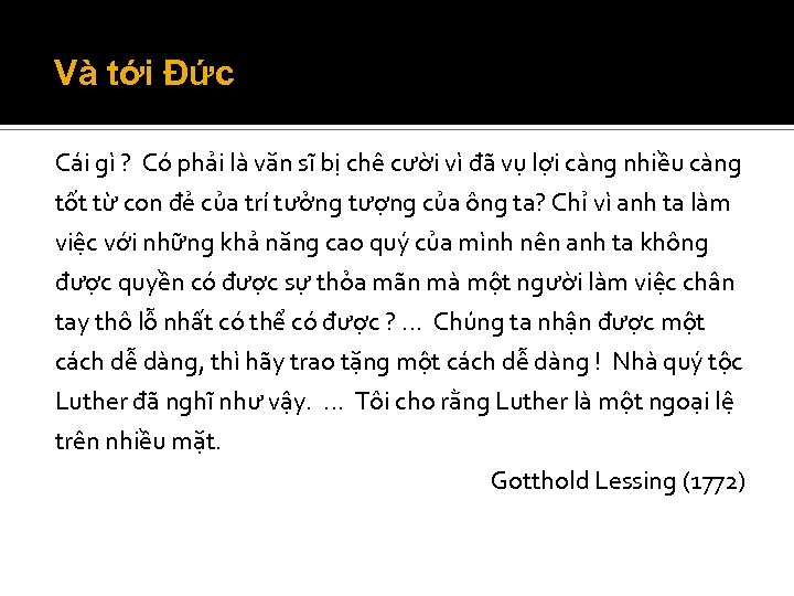 Và tới Đức Cái gì ? Có phải là văn sĩ bị chê cười