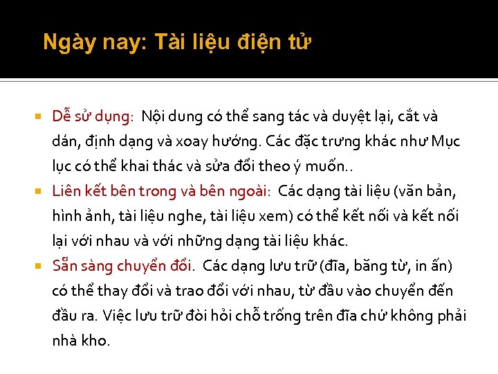 Ngày nay: Tài liệu điện tử Dễ sử dụng: Nội dung có thể sang