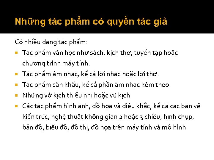 Những tác phẩm có quyền tác giả Có nhiều dạng tác phẩm: Tác phẩm