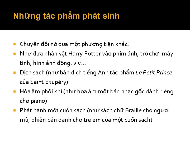 Những tác phẩm phát sinh Chuyển đổi nó qua một phương tiện khác. Như