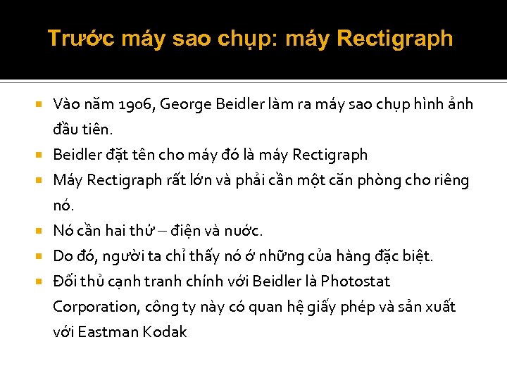 Trước máy sao chụp: máy Rectigraph Vào năm 1906, George Beidler làm ra máy
