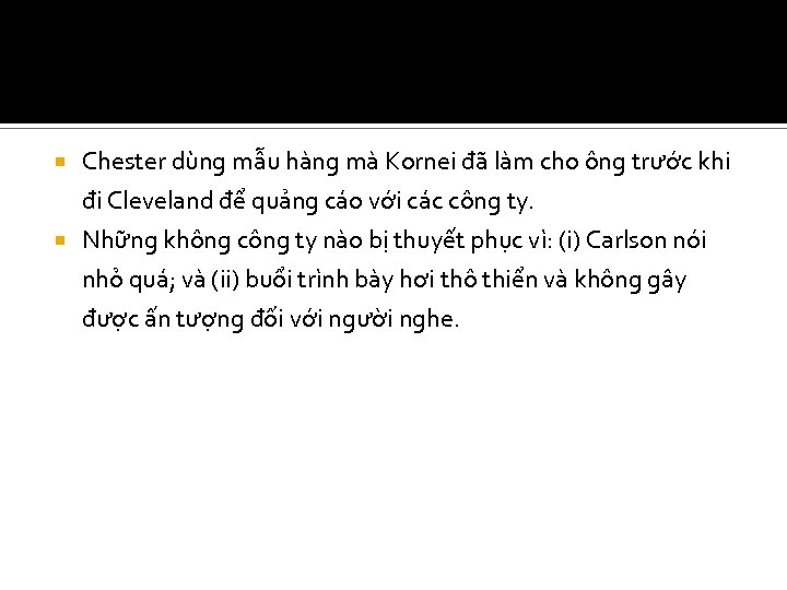  Chester dùng mẫu hàng mà Kornei đã làm cho ông trước khi đi