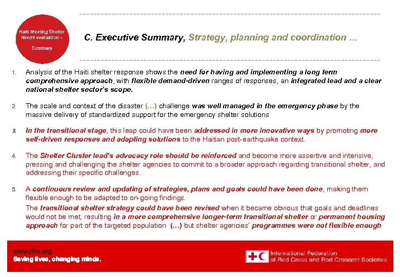 Haiti Welcome. Shelter Meeting to Needs evaluation – the IFRC C. Executive Summary, Strategy,