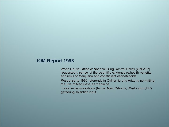 IOM Report 1998 White House Office of National Drug Control Policy (ONDCP) requested a