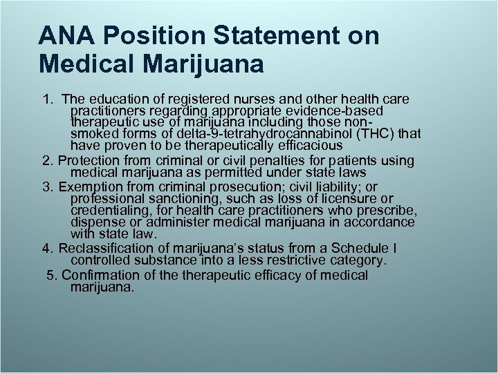 ANA Position Statement on Medical Marijuana 1. The education of registered nurses and other