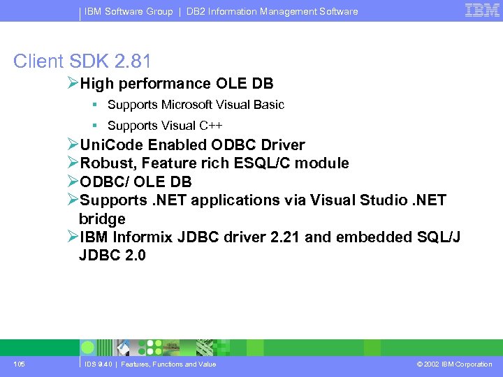 IBM Software Group | DB 2 Information Management Software Client SDK 2. 81 ØHigh
