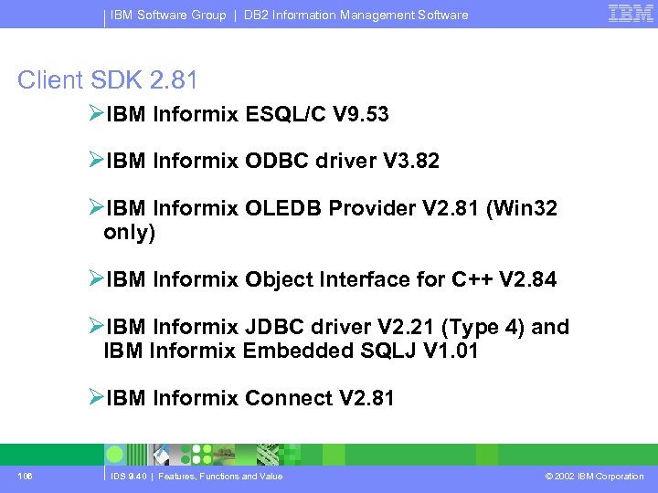 IBM Software Group | DB 2 Information Management Software Client SDK 2. 81 ØIBM