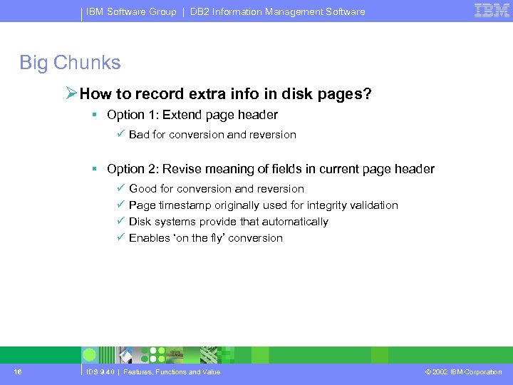 IBM Software Group | DB 2 Information Management Software Big Chunks ØHow to record