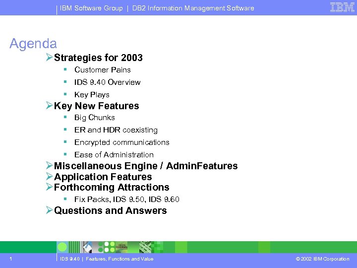 IBM Software Group | DB 2 Information Management Software Agenda ØStrategies for 2003 §