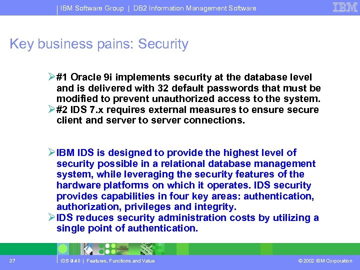 IBM Software Group | DB 2 Information Management Software Key business pains: Security Ø#1