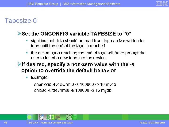 IBM Software Group | DB 2 Information Management Software Tapesize 0 ØSet the ONCONFIG