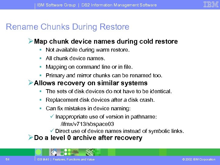 IBM Software Group | DB 2 Information Management Software Rename Chunks During Restore ØMap