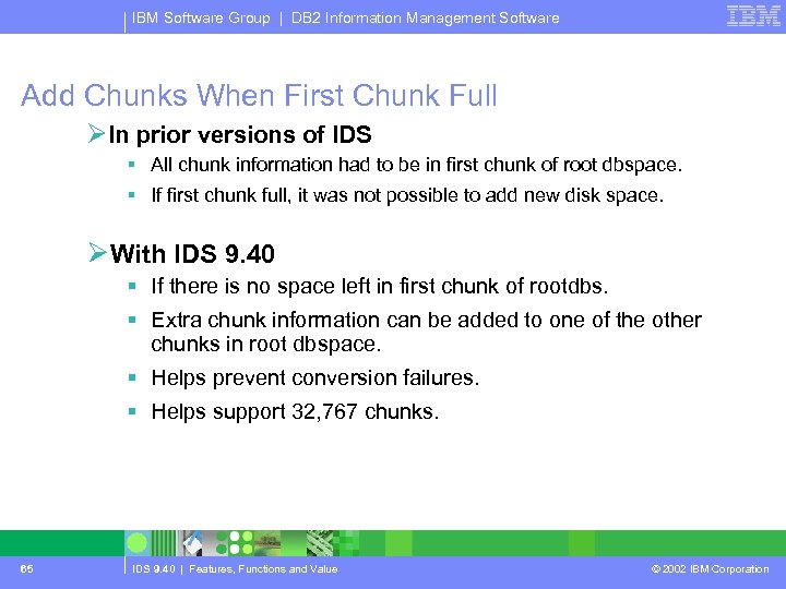 IBM Software Group | DB 2 Information Management Software Add Chunks When First Chunk