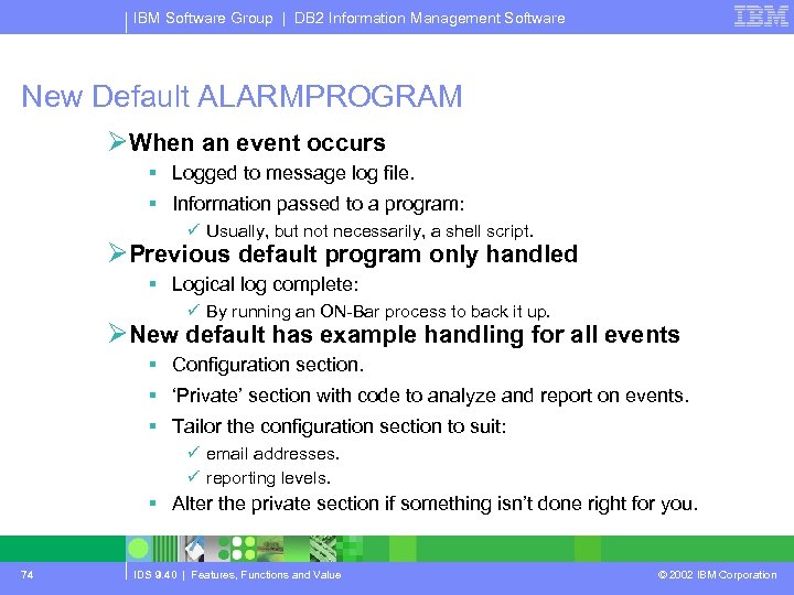 IBM Software Group | DB 2 Information Management Software New Default ALARMPROGRAM ØWhen an
