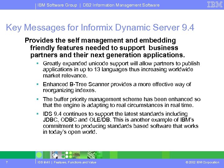 IBM Software Group | DB 2 Information Management Software Key Messages for Informix Dynamic