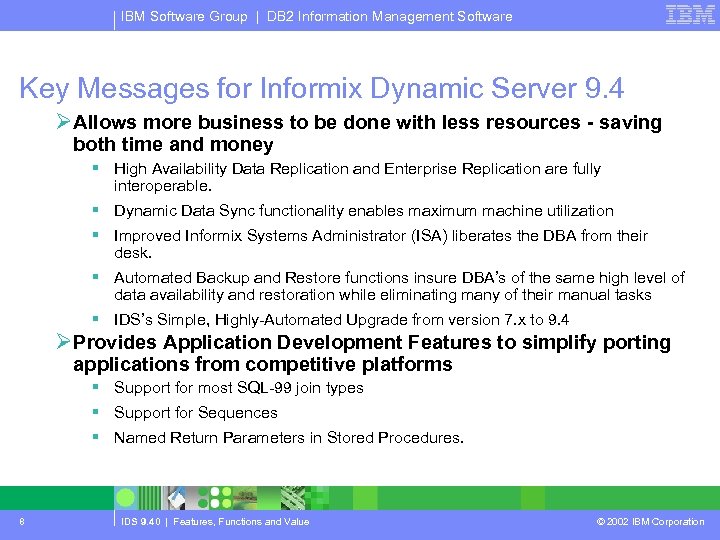 IBM Software Group | DB 2 Information Management Software Key Messages for Informix Dynamic