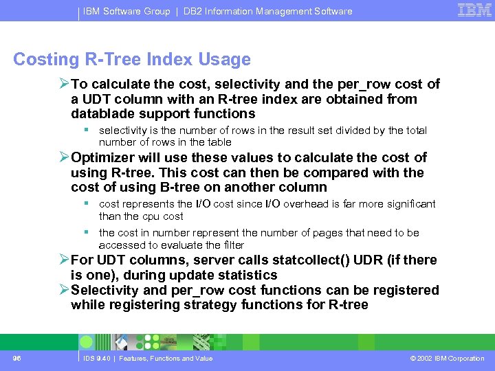 IBM Software Group | DB 2 Information Management Software Costing R-Tree Index Usage ØTo