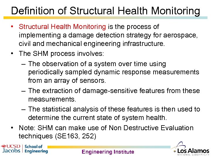 Definition of Structural Health Monitoring • Structural Health Monitoring is the process of implementing