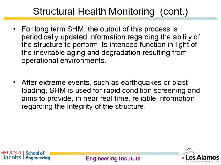 Structural Health Monitoring (cont. ) • For long term SHM, the output of this