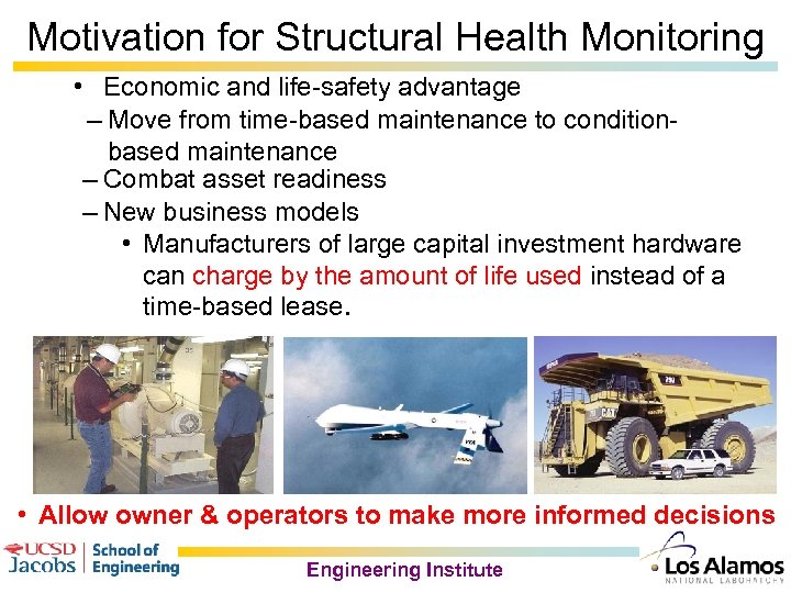 Motivation for Structural Health Monitoring • Economic and life-safety advantage – Move from time-based