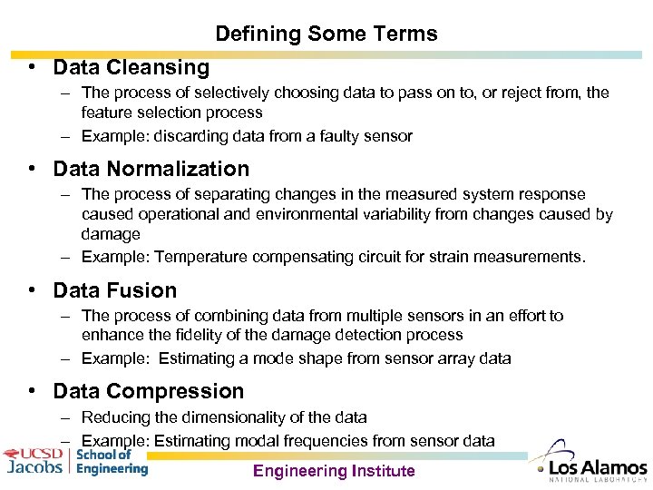 Defining Some Terms • Data Cleansing – The process of selectively choosing data to