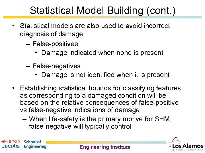 Statistical Model Building (cont. ) • Statistical models are also used to avoid incorrect