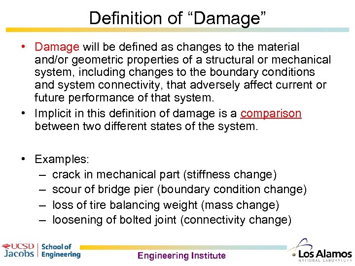 Definition of “Damage” • Damage will be defined as changes to the material and/or