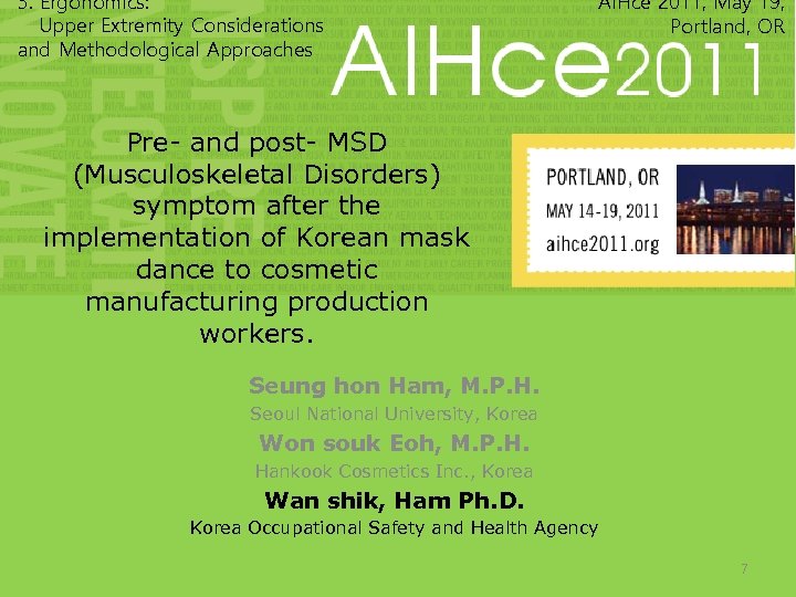 5. Ergonomics: Upper Extremity Considerations and Methodological Approaches AIHce 2011, May 19, Portland, OR