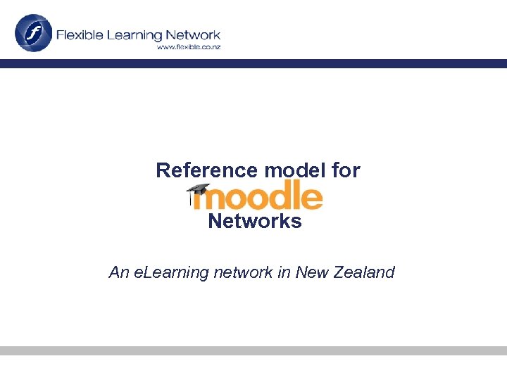 Reference model for Networks An e. Learning network in New Zealand 