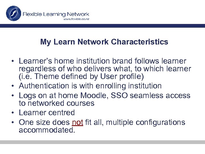 My Learn Network Characteristics • Learner’s home institution brand follows learner regardless of who