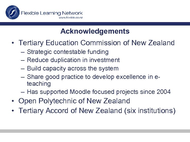 Acknowledgements • Tertiary Education Commission of New Zealand – – Strategic contestable funding Reduce