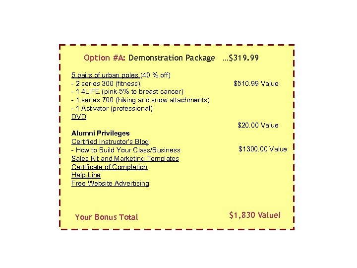 Option #A: Demonstration Package …$319. 99 5 pairs of urban poles (40 % off)