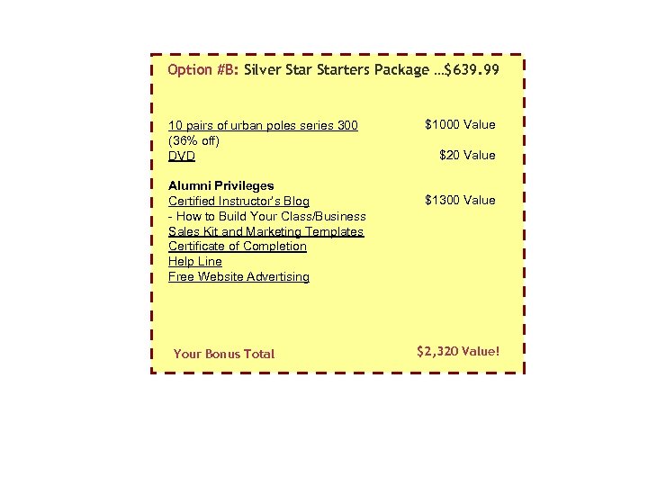 Option #B: Silver Starters Package …$639. 99 10 pairs of urban poles series 300