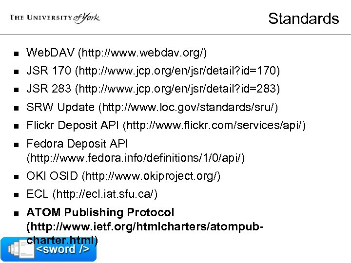 Standards n Web. DAV (http: //www. webdav. org/) n JSR 170 (http: //www. jcp.