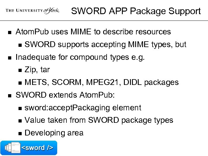 SWORD APP Package Support n Atom. Pub uses MIME to describe resources n n
